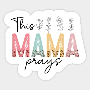 This Mama Prays Sticker
